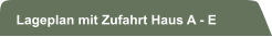 Lageplan mit Zufahrt Haus A - E